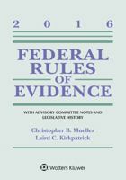 Federal Rules of Evidence: With Advisory Committee Notes and Legislative History, 2016 Statutory Supplement 1454875577 Book Cover