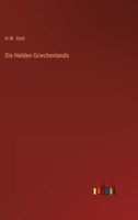 Die Helden Griechenlands 3846026204 Book Cover