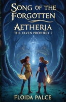 The Elven Prophecy 2 (Song of the Forgotten Aetheria Series) B0DH8N1JJC Book Cover