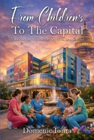From Children’s To The Capital: A Journey of Resilience, Survival, and Service 196942558X Book Cover