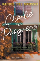 Charlie in Progress: A Small Town Women's Fiction Novel (Lost and Found) B0GVVSX4GY Book Cover
