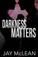 Darkness Matters 154849514X Book Cover