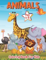 Animals Coloring book for Kids Age 4-8: Cute and Lovable Animals from Forests, Jungles, Dinosaurs and Farms for Kids and Toddlers A Coloring Book Feat B08XY43S4R Book Cover