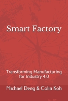 Smart Factory: Transforming Manufacturing for Industry 4.0 B08QWG1J9M Book Cover