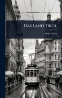 Das Land Tirol (German Edition) 1024490629 Book Cover