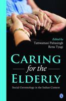 Caring for the Elderly: Social Gerontology in the Indian Context 9351502635 Book Cover