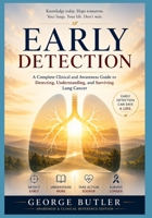 Early Detection: A Complete Clinical and Awareness Guide to Detecting, Understanding, and Surviving Lung Cancer B0H3LWTGCV Book Cover