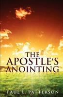 The Apostle's Anointing 1625091443 Book Cover