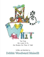 Ms. Whit: The story of the frog who learned to fly B0DQ6474P2 Book Cover