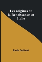 Les origines de la Renaissance en Italie (French Edition) 9357945989 Book Cover