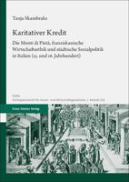 Karitativer Kredit: Die Monti Di Pieta, Franziskanische Wirtschaftsethik Und Stadtische Sozialpolitik in Italien (15. Und 16. Jahrhundert) 3515133755 Book Cover