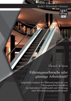 F�hrungsnachwuchs oder g�nstige Arbeitskraft? Empirische Analyse der Fluktuationsgr�nde von F�hrungsnachwuchskr�ften im station�ren Einzelhandel und Ableitung eines Retentionmanagementkonzepts 3954853728 Book Cover