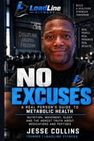 NO EXCUSES: A Real Person’s Guide to Metabolic Health B0HKV3DC59 Book Cover