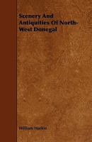 Scenery & Antiquities of North-West Donegal 1015917356 Book Cover