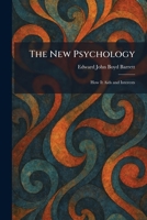 The New Psychology: How It Aids and Interests 1025868471 Book Cover
