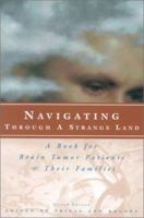 Navigating Through a Strange Land: 2nd Edition: A Book for Brain Tumor Patients and Their Families, 1577491084 Book Cover