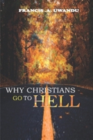 Why Christians Go To Hell B08F719MT1 Book Cover