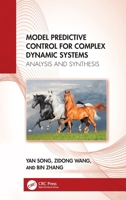 Model Predictive Control for Complex Dynamic Systems: Analysis and Synthesis 1041174403 Book Cover