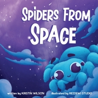 Spiders From Space 0578828960 Book Cover