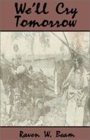 We'll Cry Tomorrow 0971938237 Book Cover