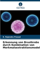 Erkennung von Brustkrebs durch Kombination von Merkmalsextraktionsmodellen 6205272164 Book Cover