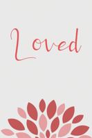 Loved: A Journal to Bring Joy to Any Marriage with Dashed Expectations and Unmet Needs 1734231319 Book Cover