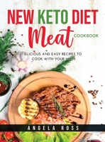 New Keto Diet Meat Cookbook: Delicious and easy recipes to cook with your mom 1667144529 Book Cover