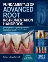 Fundamentals of Advanced Root Instrumentation Handbook: Systematic Approach to Subgingival Debridement, Calculus Detection, and Furcation Therapy for Dental Hygiene Students B0HG55GNM5 Book Cover