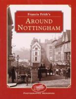 Francis Frith's Around Nottingham (Photographic Memories) 1859370608 Book Cover