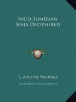 Indo-Sumerian Seals Deciphered 0766129411 Book Cover