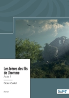 Les frères des fils de l'homme - Tome 1: Autour du Château de Seray B0C93734WW Book Cover