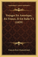 Voyages En Amerique, En France, Et En Italie V2 (1829) 1167660099 Book Cover