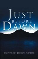 Just Before Dawn 1594676593 Book Cover