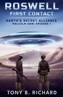 Roswell: First Contact: Malcolm Dow & Adam Rabinowitz: Episode 1 (Earth's Secret Alliance) 1068845783 Book Cover