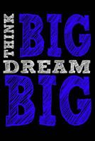 Think Big Dream Big 172044031X Book Cover