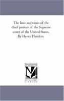 Lives and Times of the Chief Justices of the Supreme Court of the United States; Volume 1 1275862969 Book Cover