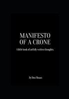 Manifesto of a Crone: a little book of artfully written thoughts B0BW2S2SYT Book Cover
