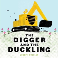 The Digger and the Duckling 0063580179 Book Cover