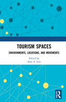 Tourism Spaces: Environments, Locations, and Movements 0367715295 Book Cover