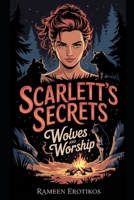 Scarlett’s Secrets: Wolves and Worship B0F3X7F7WV Book Cover