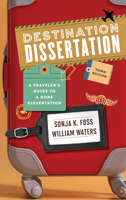 Destination Dissertation: A Traveler's Guide to a Done Dissertation 1538196336 Book Cover