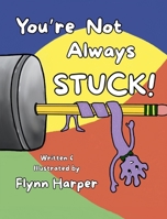 You're Not Always Stuck B0FMZ13H95 Book Cover