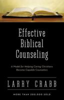 Effective Biblical Counseling: A Model for Helping Caring Christians Become Capable Counselors 0310225701 Book Cover