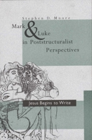 Mark and Luke in Poststructuralist Perspectives: Jesus Begins to Write 0300051972 Book Cover