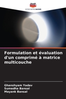 Formulation et évaluation d'un comprimé à matrice multicouche (French Edition) 6209990169 Book Cover