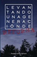 Levantando una generación de Reforma: Para ser la Iglesia que Dios espera que seamos 1086520106 Book Cover