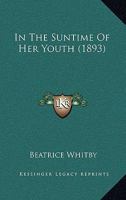 In The Suntime Of Her Youth 1240886233 Book Cover