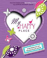 My Happy Place: A Children's Self-Reflection and Personal Growth Journal with Creative Exercises, Fun Activities, Inspirational Quotes, Gratitude, Dreaming, Goal Setting, Coloring in, and Much More 0692792287 Book Cover