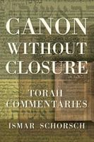 Canon Without Closure: Torah Commentaries 091621933X Book Cover