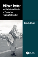 Mildred Trotter and the Invisible Histories of Physical and Forensic Anthropology 1032180897 Book Cover